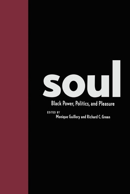 Libro Soul: Black Power, Politics, And Pleasure - Guillor...