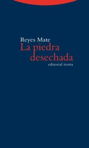 Piedra Desechada, La, De Reyes Mate. Editorial Trotta En Español