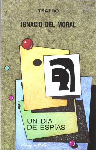 Dia De Espias, Un Teatro 8 - Del Moral, Ignacio