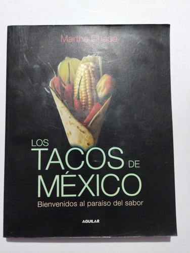 Los Tacos De Mexico. Martha Chapa.