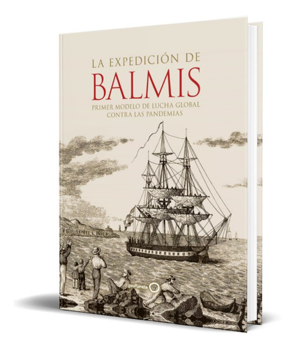 La Expedicion De Balmis, De Vv. Aa.. Editorial Planeta, Tapa Blanda En Español, 2022