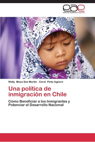 Libro:una Política De Inmigración En Chile: Cómo Beneficiar