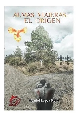 Almas Viajeras: El Origen -  López Ruiz Daniel