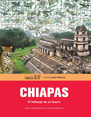 Chiapas: El hallazgo de un tesoro, de Fallena Montaño, Denise. Editorial Terracota, tapa blanda en español, 2009