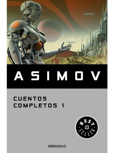 Cuentos Completos I-asimov Asimov, Isaac
