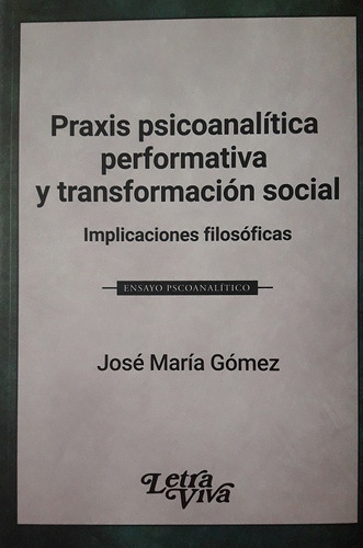 Praxis Psicoanalitica Performativa Transformacion Social -lv