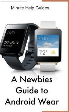 Libro A Newbies Guide To Android Wear - Minute Help Guides