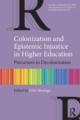 Libro Colonization And Epistemic Injustice In Higher Educ...