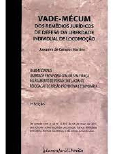 Vade-mécum dos Remédios Jurídicos de Defesa da Liberdade, de Joaquim de Campos Martins. Editorial Lumen Juris, tapa mole en português