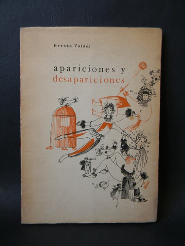 Apariciones Y Desapariciones 1era Ed. 1964 Hernán Valdés