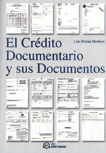 El Crãâ©dito Documentario Y Sus Documentos, De Molina Martínez, Luis. Editorial Fc Editorial En Español