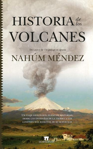 Historia De Los Volcanes - Nahum Méndez Chazarra - Nuevo