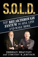 Libro S.o.l.d. : The Breakthrough System To Sell Less And...