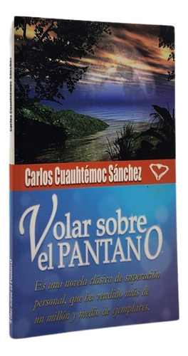 Volar Sobre El Pantano - Carlos Cuauhtémoc Sánchez