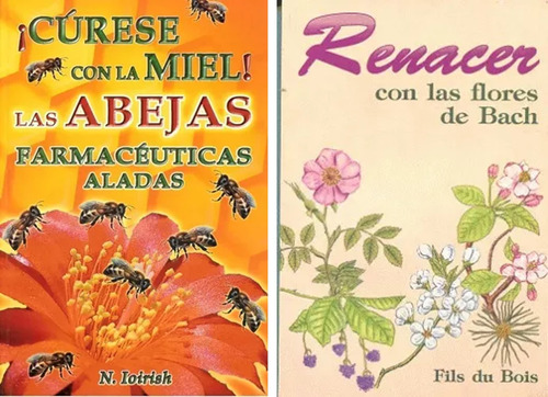Curese Con La Miel + Renacer Con Las Flores De Bach Todas 