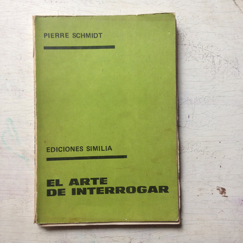 El Arte De Interrogar Pierre Schmidt  --subrayado