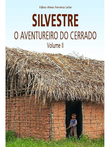 Silvestre O Aventureiro Do Cerrado Volume 2