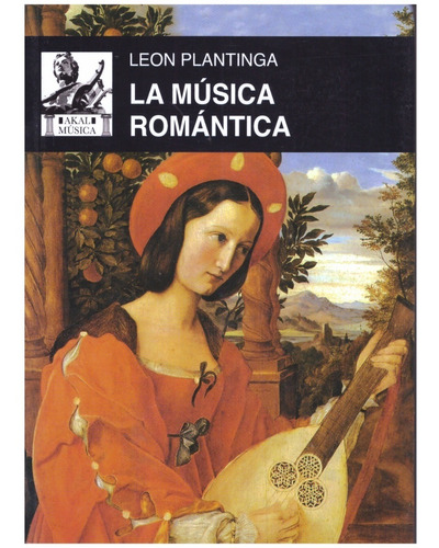 Leon Plantinga: La Música Romántica.