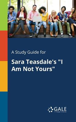 Libro A Study Guide For Sara Teasdale's I Am Not Yours - ...