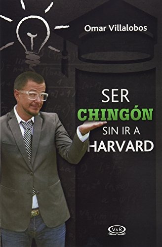 Ser Chingon Sin Ir A Harvard - Nuevo