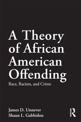 Libro A Theory Of African American Offending: Race, Racis...
