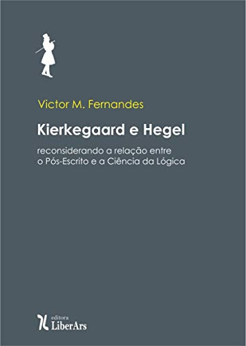 Libro Kierkegaard E Hegel Reconsiderando A Relação Entre O P
