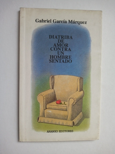 Libro Diatriba De Amor Contra Un Hombre Un Hombre Sentado