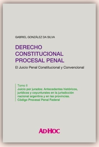 Derecho Constitucional Procesal Penal. Tomo Ii  - Gonzalez D