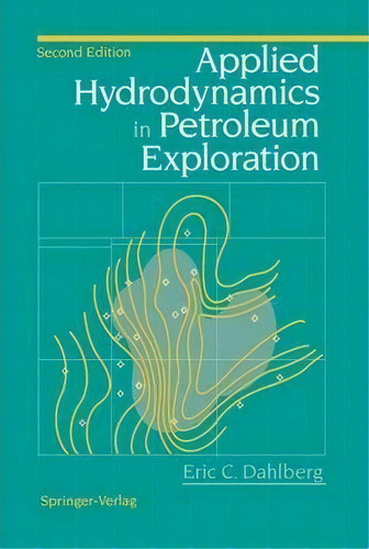 Applied Hydrodynamics In Petroleum Exploration, De Eric C. Dahlberg. Editorial Springer-verlag New York Inc., Tapa Dura En Inglés