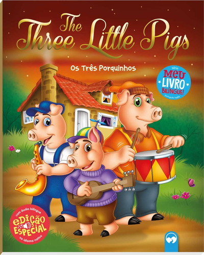 The Three Little Pigs / Os Três Porquinhos: Meu Primeiro Livro Bilíngue, de Amorim, Patrícia. Série Meu Primeiro Livro Bilíngue Editora Vale das Letras LTDA, capa mole em inglés/português, 2019