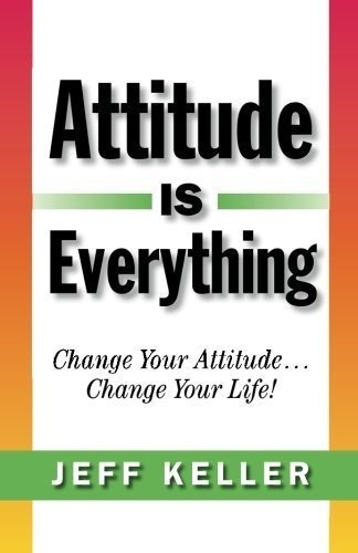 Attitude Is Everything Change Your Attitude... Chang, de Keller, J. Editorial Attitude Is Everything, Incorporated en inglés