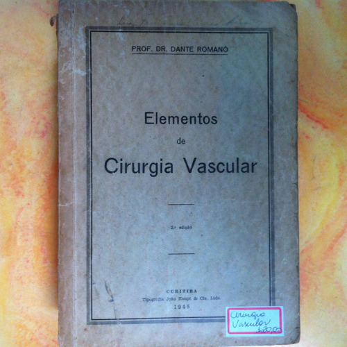 Livro Elementos De Cirurgia Vascular - Prof, Dr Dante Romano