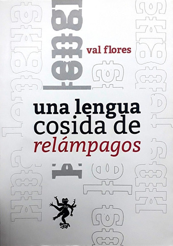 Val Flores-una Lengua Cosida De Relámpagos