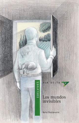 Los Mundos Invisibles - Ala Delta Verde, De Bustamante, Nelvy. Editorial Edelvives, Tapa Blanda En Español