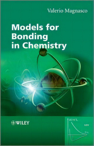 Models For Bonding In Chemistry, De Valerio Magnasco. Editorial John Wiley Sons Ltd, Tapa Blanda En Inglés