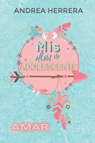 Mis Dias De Adolescente: Amar (trilogía Mdda) (español) Edit