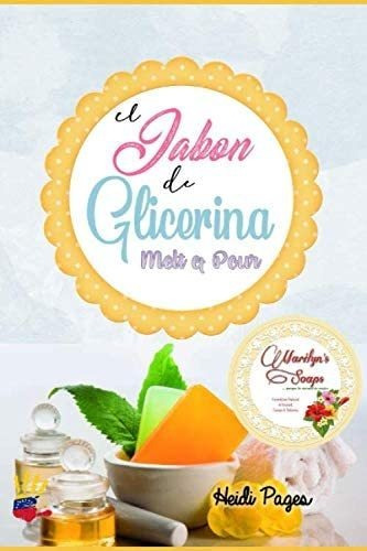 Libro: El Jabon De Glicerina:: Melt And Pour (spanish Editio