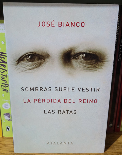 La Pérdida Del Reino. José Bianco. Ed Atalanta. 