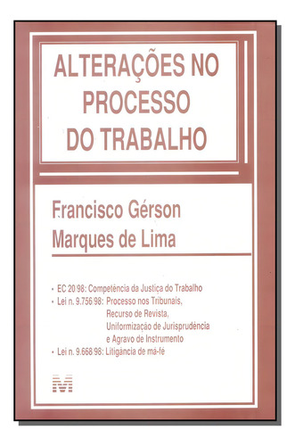 Alterações no processo do trabalho - 1 ed./1999, de Lima, Francisco Gérson Marques de. Editorial Malheiros Editores LTDA, capa mole em português, 1999