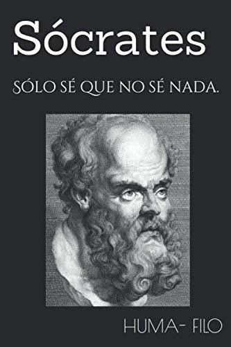 Socrates Solo Se Que No Se Nada. (ilustrado)...., De Filo, Huma-. Editorial Independently Published En Español