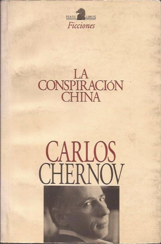 La Conspiración China - Carlos Chernov - Perfil