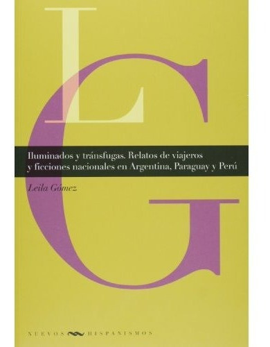 Iluminados Y Transfugas - Relatos De Viajero, Iberoamericana