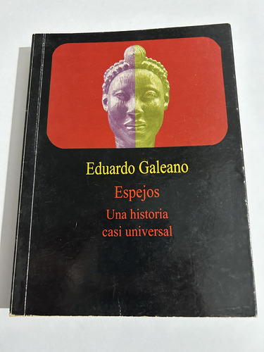 Libro Espejos - Una Historia Casi Universal - Galeano