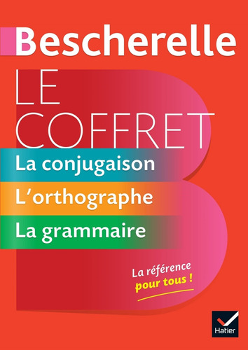 Bescherelle Le Coffret - La Conjugaison, L'orthographe, La G