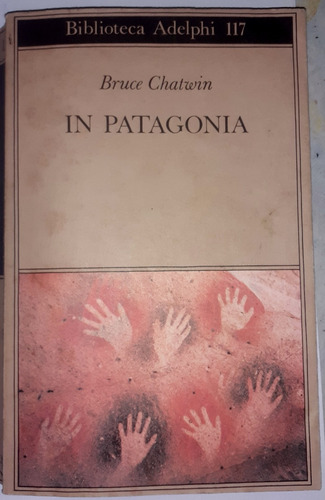 En Patagonia Bruce Chatwin - Idioma Italiano