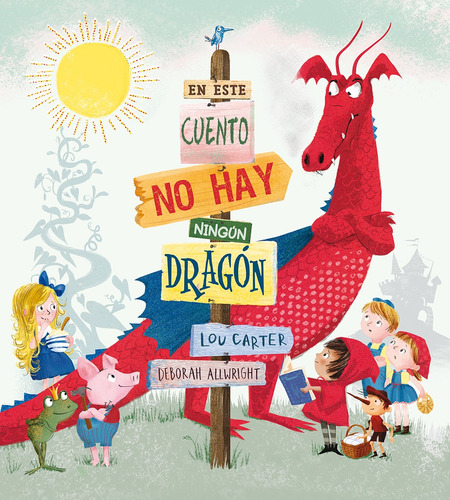 En este cuento no hay ningún dragón, de Carter, Lou. Editorial PICARONA-OBELISCO, tapa dura en español, 2018