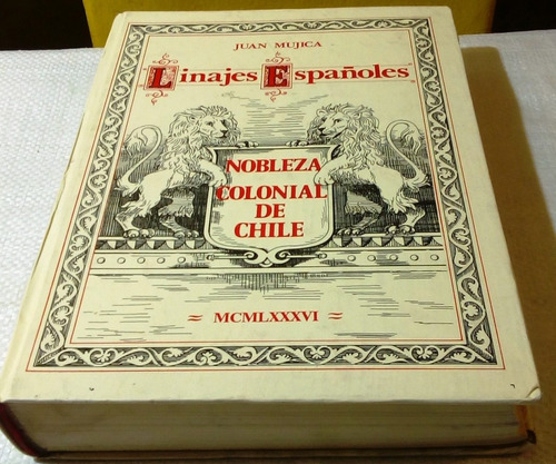 Linajes Españoles. Nobleza Colonial De Chile. Tomo Ii
