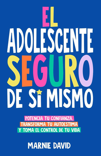 Libro: El Adolescente Seguro De Sí Mismo - Tapa Blanda