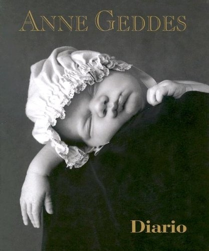 Diário, de ANNE GEDDES. Editorial Ediciones B, tapa blanda, edición 1 en español