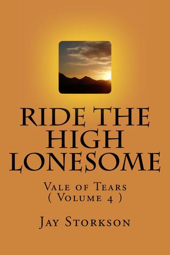 Libro: Ride The High Lonesome: Valle De Lágrimas (vol.